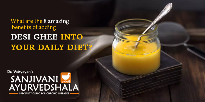 What are the 8 amazing benefits of adding desi ghee into your daily diet
