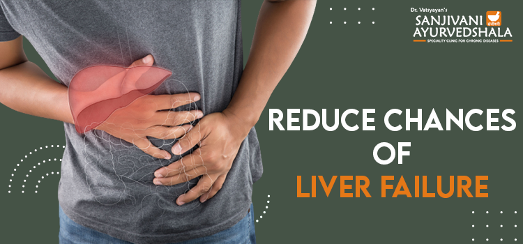 Reduce chances of liver failure